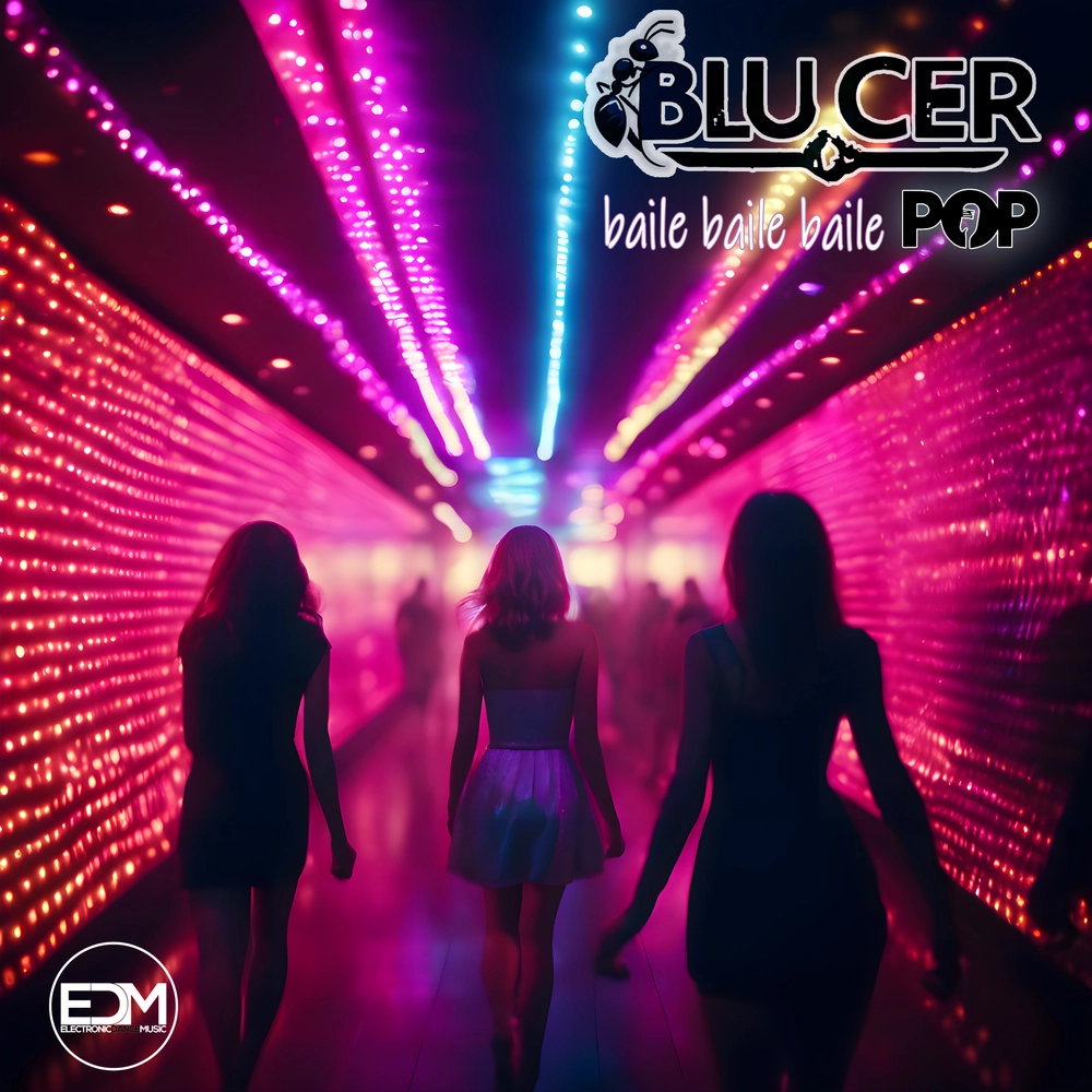 Canción origonal para Blucer Pop - EDM - Baile Baile Baile, Música disco, baile, en español.