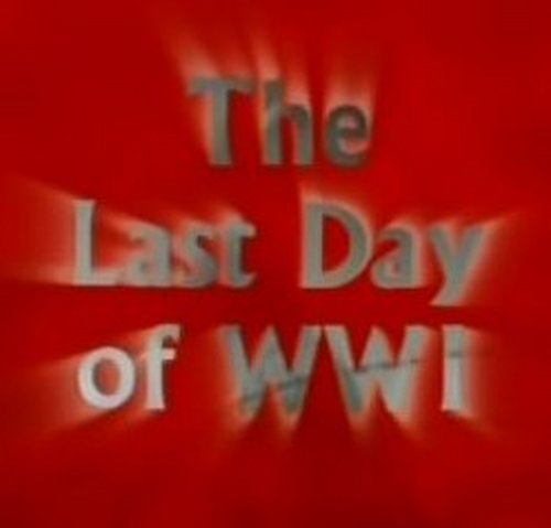 La estupidez humana -WWI The last day –